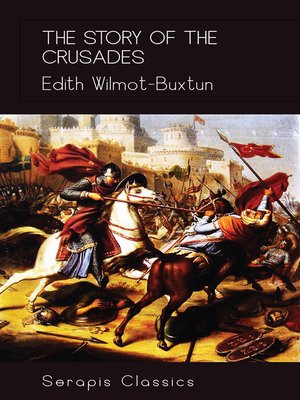 cover image of The Story of the Crusades (Serapis Classics)